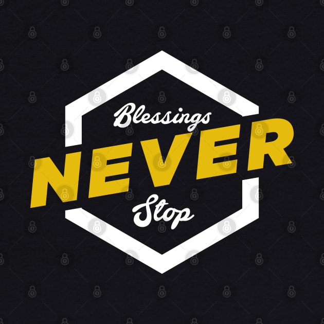 Blessings Never Stop! by Kuys Ed